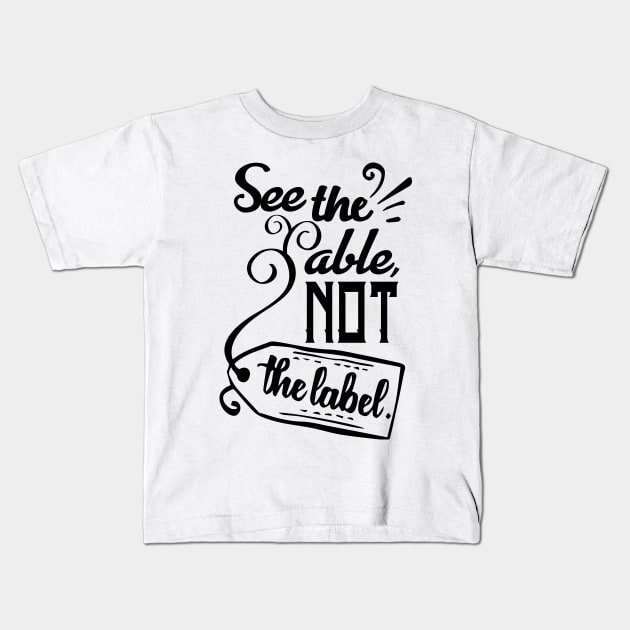 'See The Able Not The Label' Autism Awareness Shirt Kids T-Shirt by ourwackyhome